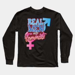 'Real Men Are Feminists' Awesome Feminism Rights Long Sleeve T-Shirt